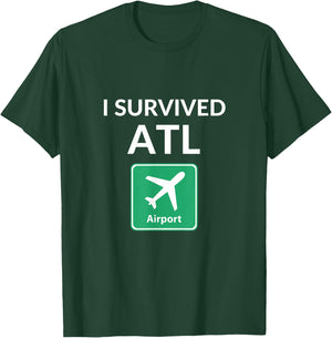 I Survived the Atlanta International Airport (ATL) T-Shirt - T-Shirt | Forest