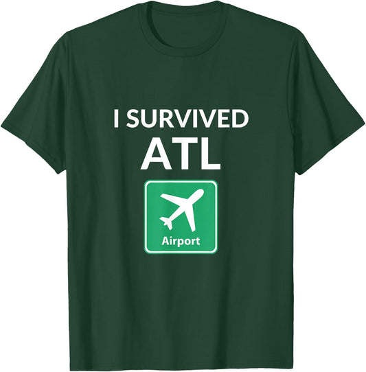 I Survived the Atlanta International Airport (ATL) T-Shirt - T-Shirt | Forest