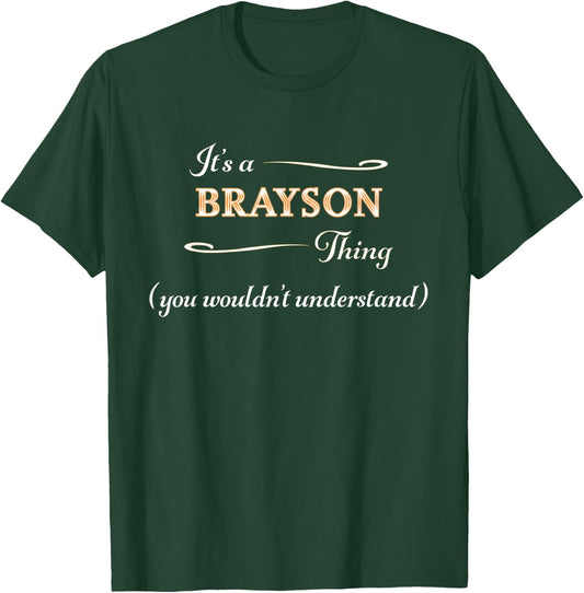 It's a BRAYSON Thing, You Wouldn't Understand | Name Gift T-Shirt - T-Shirt | Forest