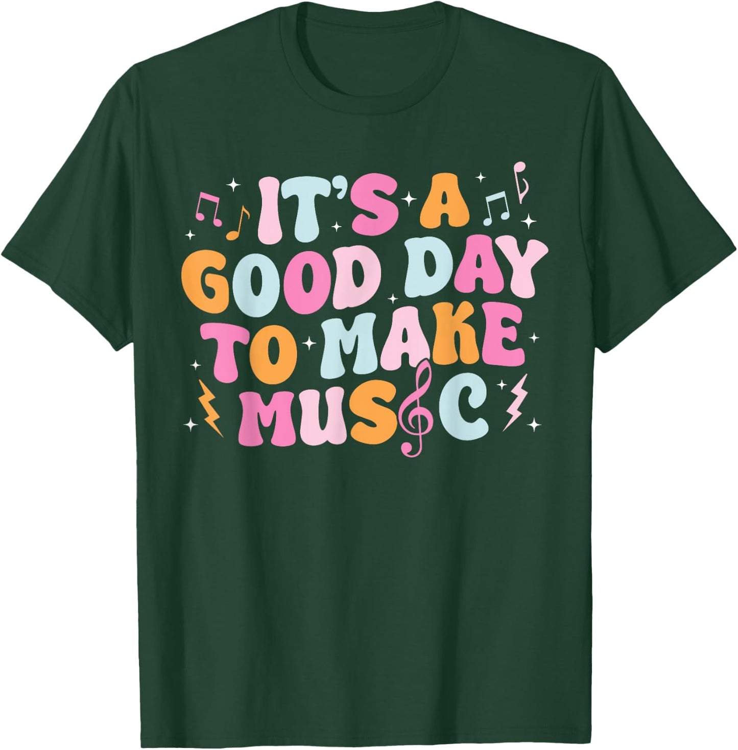 It's A Good Day To Make Music Musician Band Music Teacher T-Shirt - T-Shirt | Forest