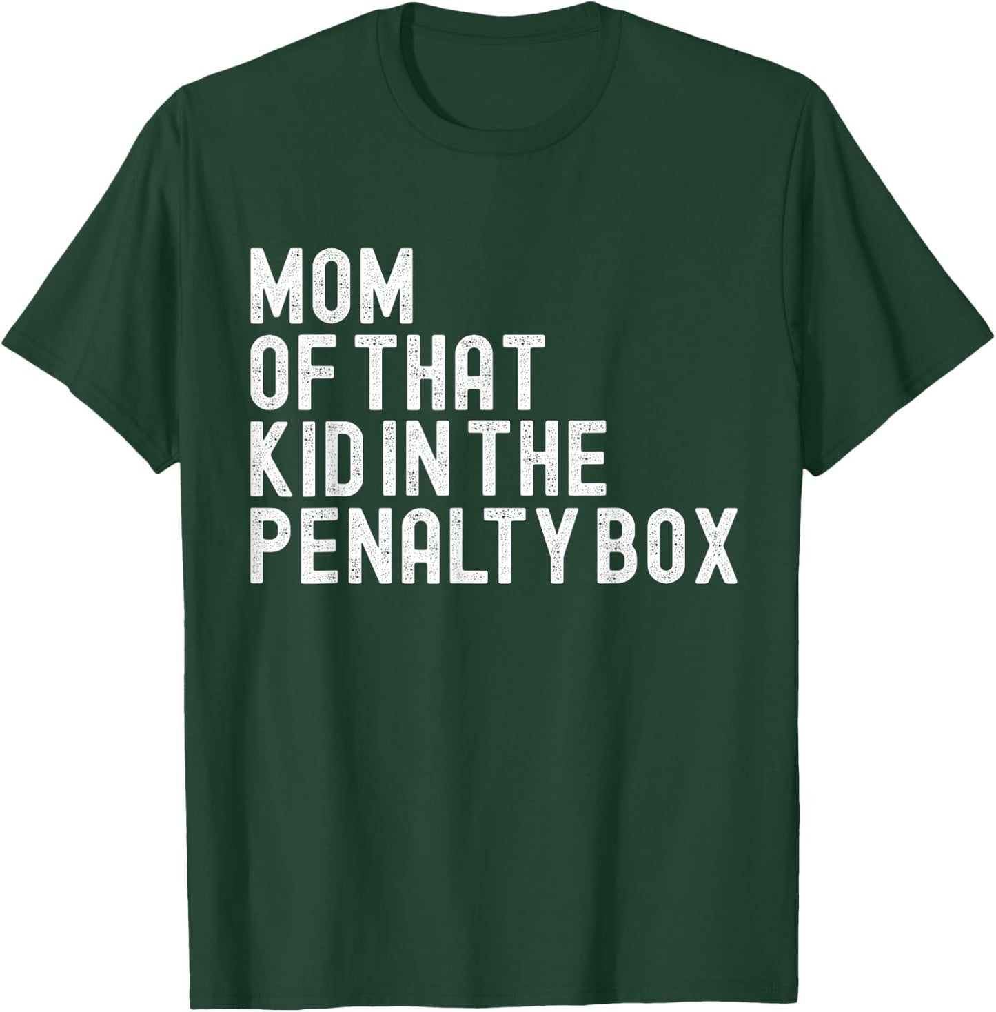 Mom Of That Kid In The Penalty Box Ice Hockey T-Shirt - T-Shirt | Forest