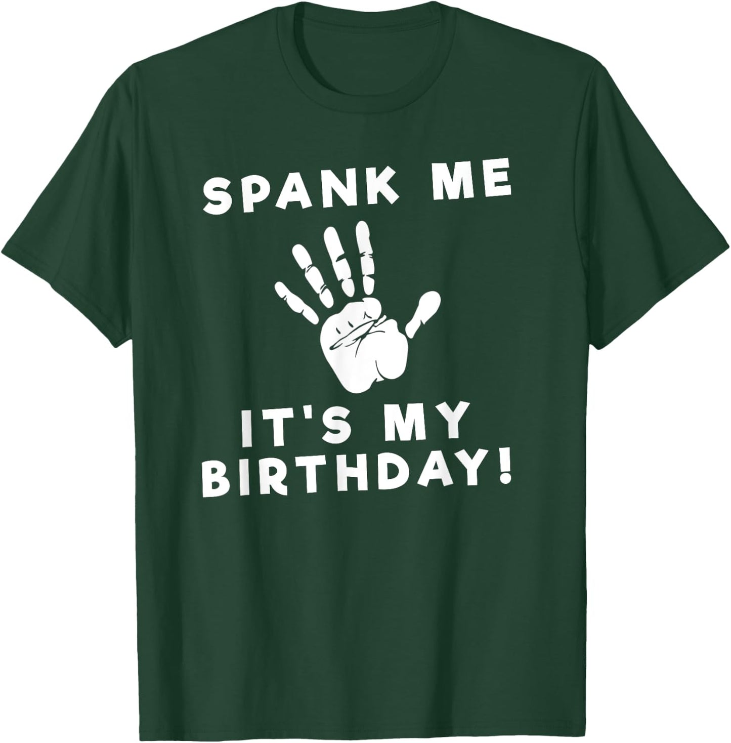 Spank Me Funny Birthday T-Shirt - T-Shirt | Forest