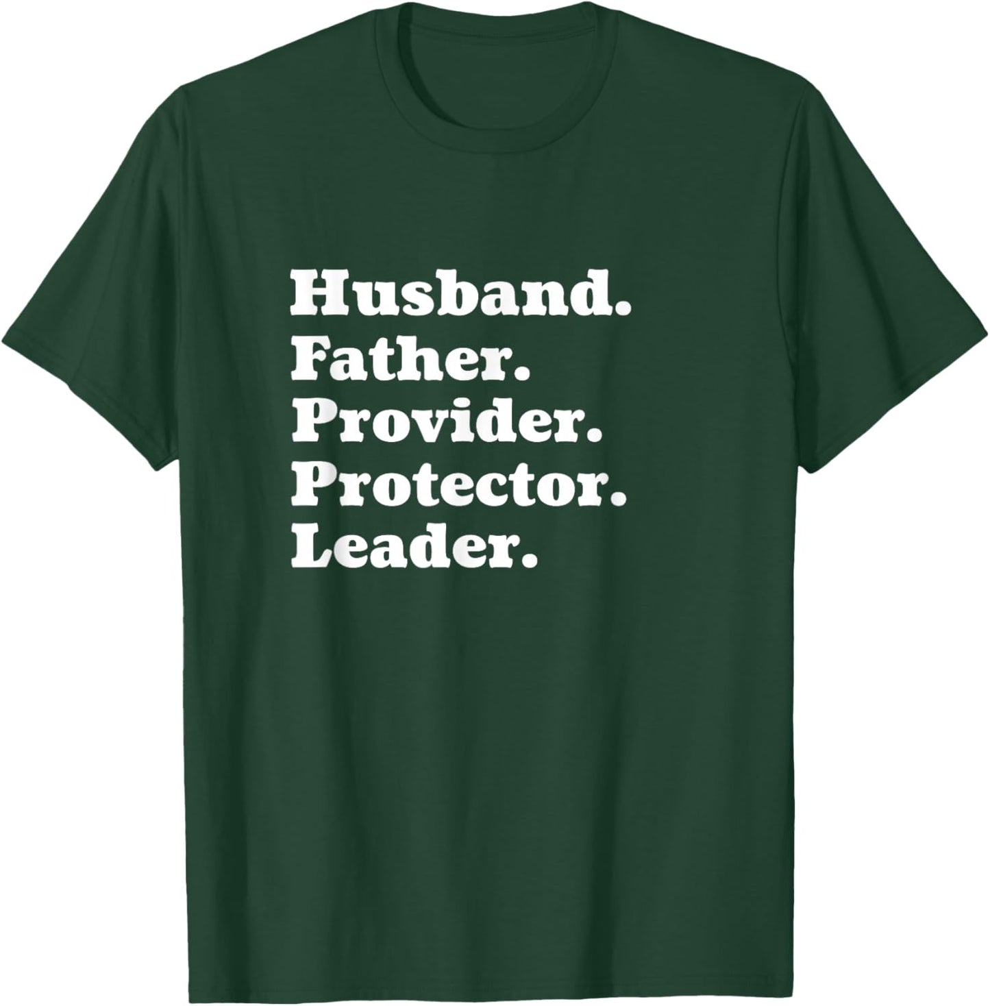 Husband Father Provider Protector Leader Inspirational Shirt T-Shirt - T-Shirt | Forest