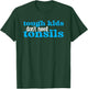 Tough Kids Dont Need Tonsils Tonisllectomy Recovery Surgery T-Shirt - T-Shirt | Forest