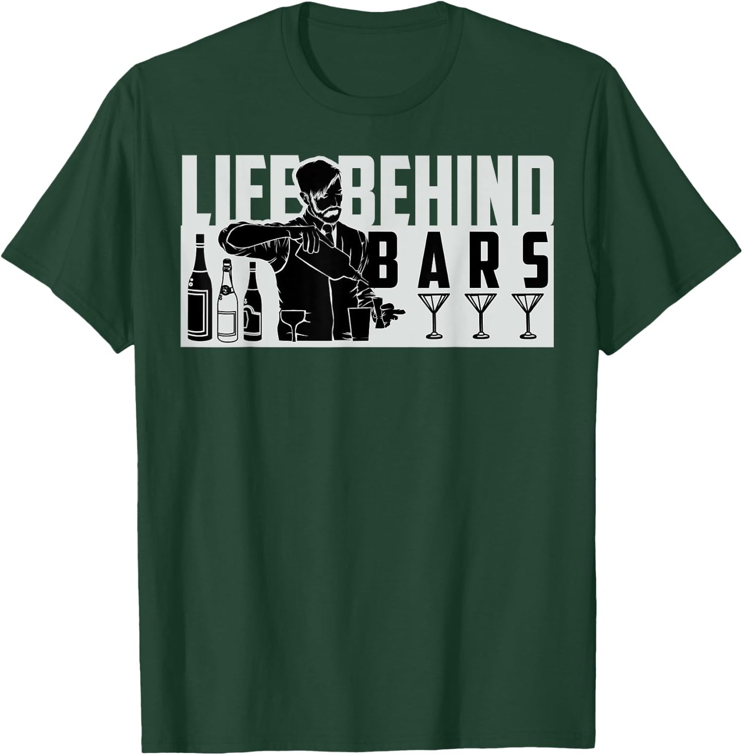 Funny Life Behind Bars Men And Women Bartender T-Shirt - T-Shirt | Forest