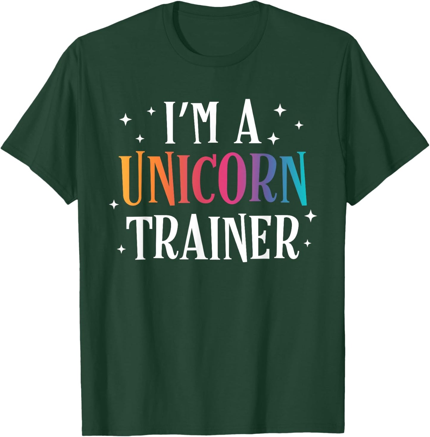 Funny I'm a Unicorn Trainer Easy Costume T-Shirt - T-Shirt | Forest