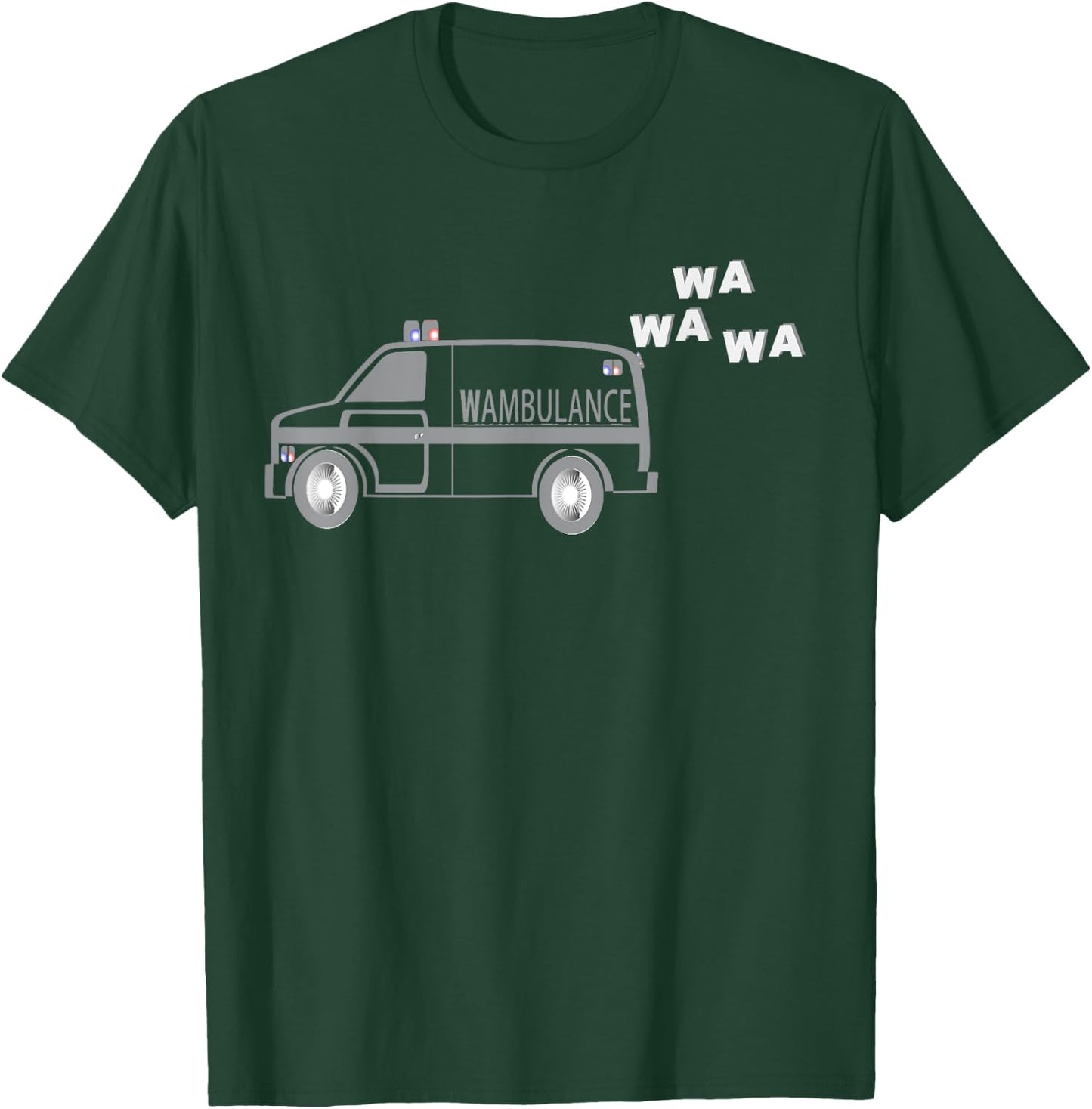 Funny Wambulance Ambulance EMT Paramedic T-Shirt - T-Shirt | Forest