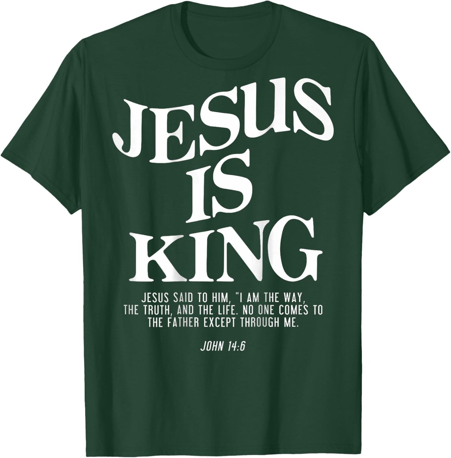 Jesus Is King Jesus John 14:6 Costume Christian (On Back) T-Shirt - T-Shirt | Forest