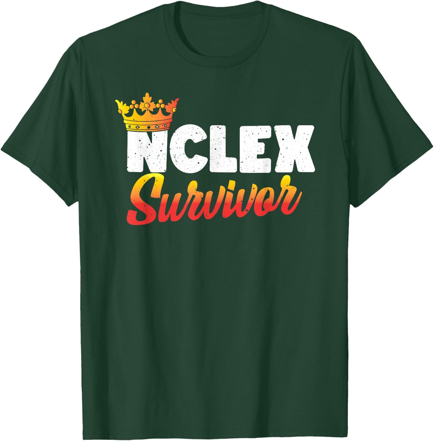 NCLEX Survivor - Funny Nursing Students Nurse Graduation T-Shirt - T-Shirt | Forest
