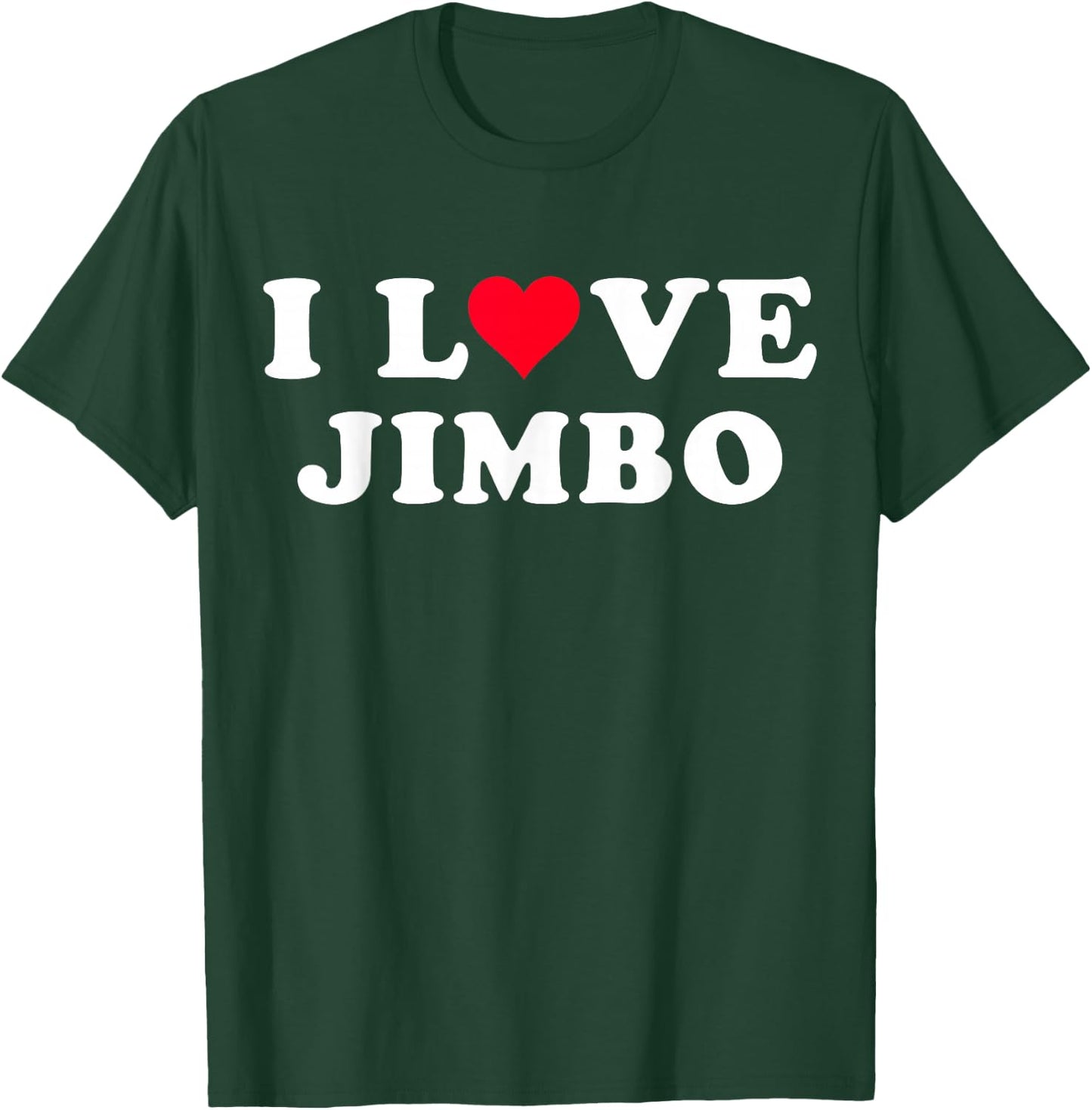 I Love Jimbo Matching Girlfriend & Boyfriend Jimbo Name T-Shirt - T-Shirt | Forest