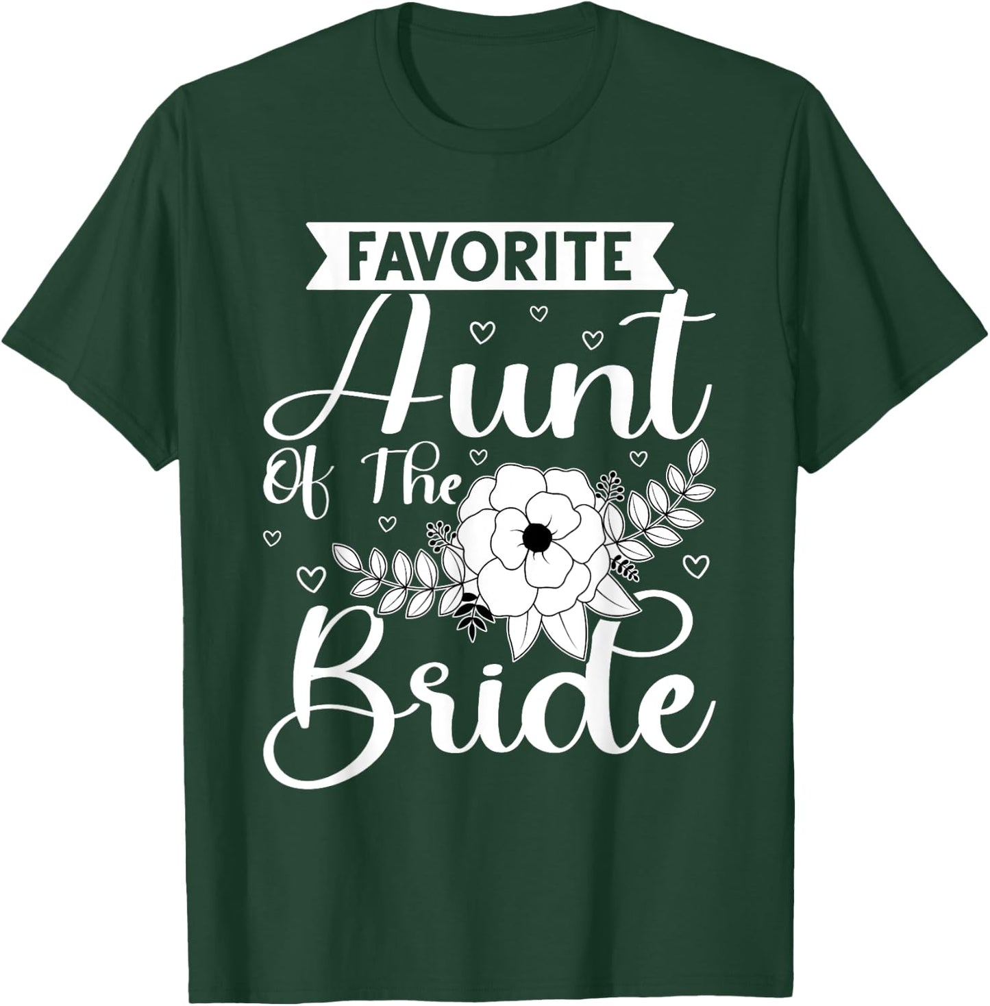 Favorite Aunt Of The Bride T-Shirt - T-Shirt | Forest