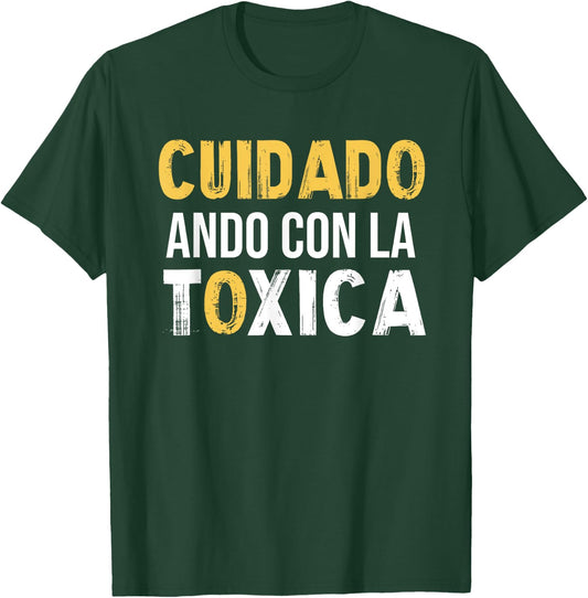 Cuidado Ando Con La Toxica Spanish Saying Couple Matching T-Shirt - T-Shirt | Forest