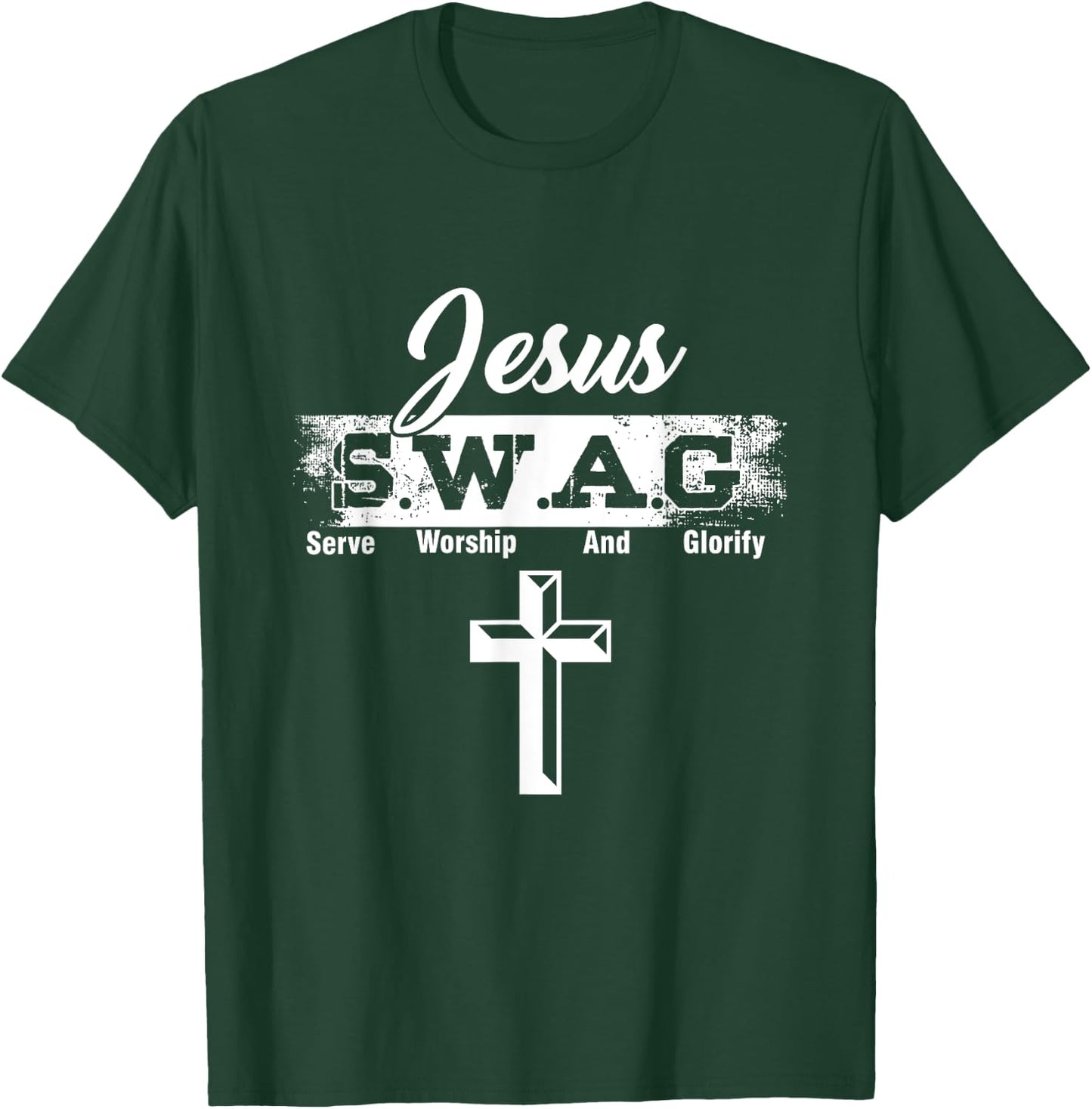 Jesus Believer God Worshiper SWAG Serve Worship And Glorify T-Shirt - T-Shirt | Forest