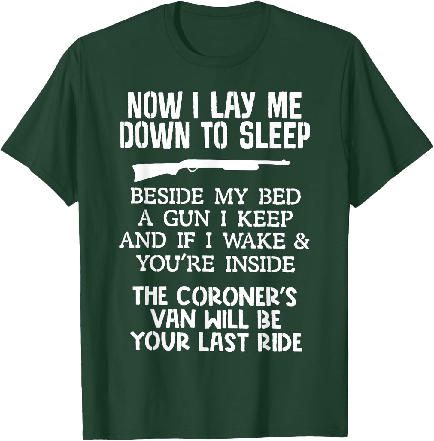 Now I Lay Me Down To Sleep Beside My Bed A Gun I Keep T-Shirt - T-Shirt | Forest
