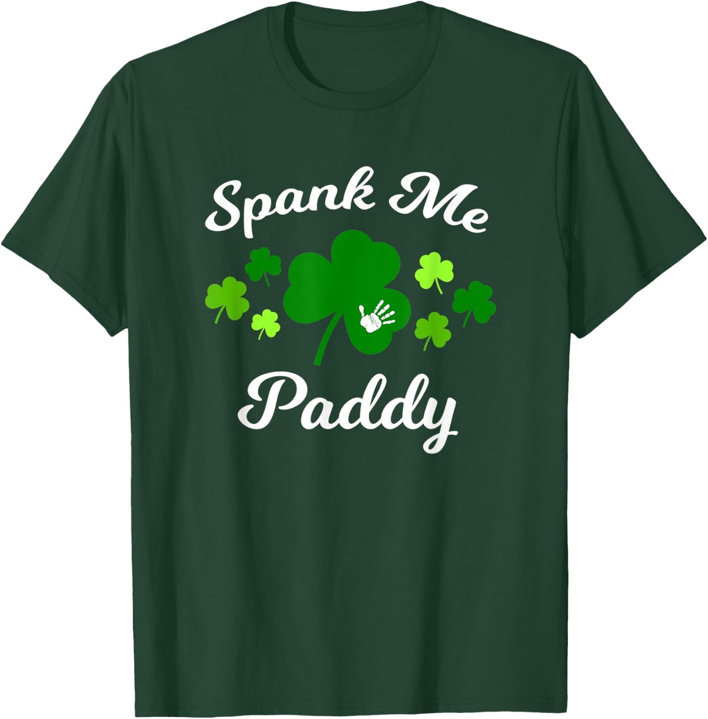 Spank Me Paddy Irish Naughty Kinky St. Patrick's Day T-Shirt - T-Shirt | Forest