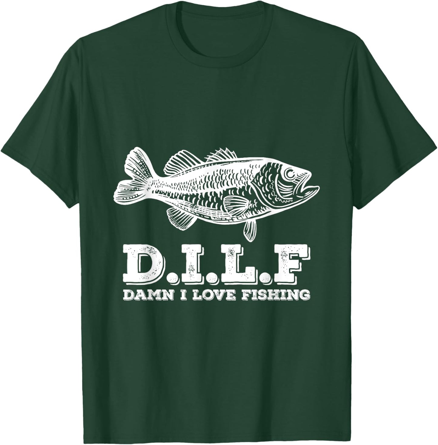 DILF Damn I Love Fishing Fishermen Fisher T-Shirt - T-Shirt | Forest