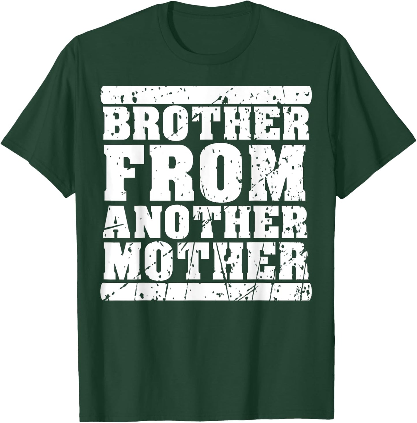 Brother from Another Mother Friendship Quotes Distressed T-Shirt - T-Shirt | Forest