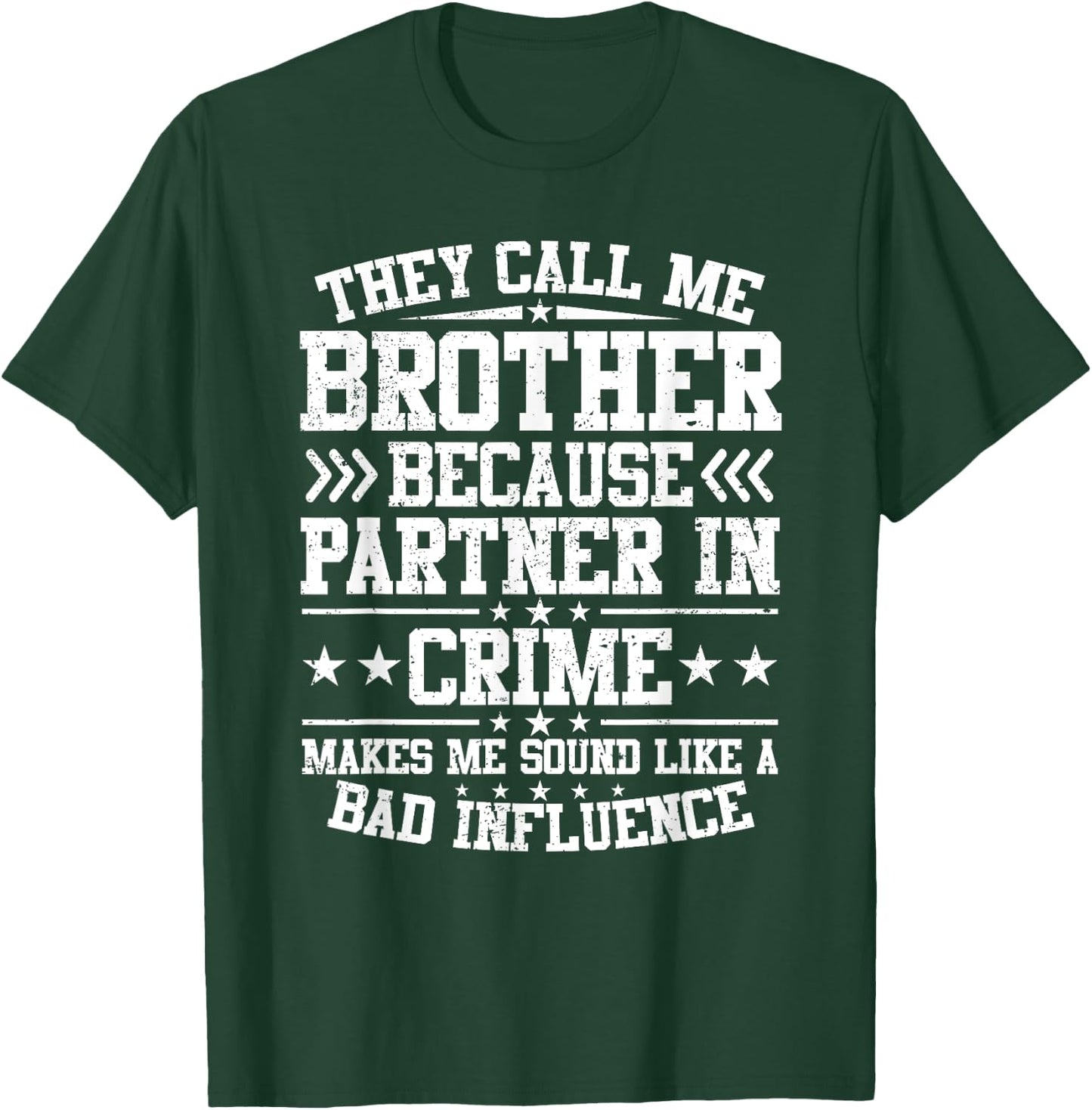 They Call Me Brother Because Partner In Crime Father's Day T-Shirt - T-Shirt | Forest