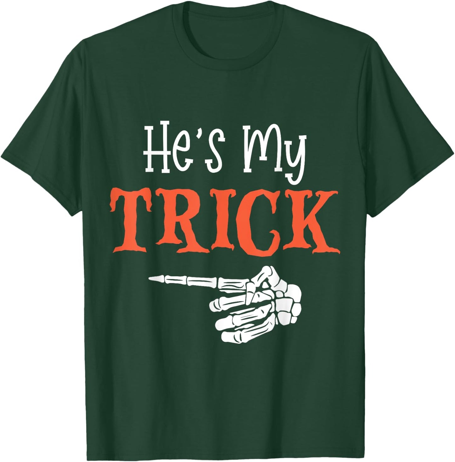 He's My Trick Funny Halloween Matching Couple Girlfriend T-Shirt - T-Shirt | Forest