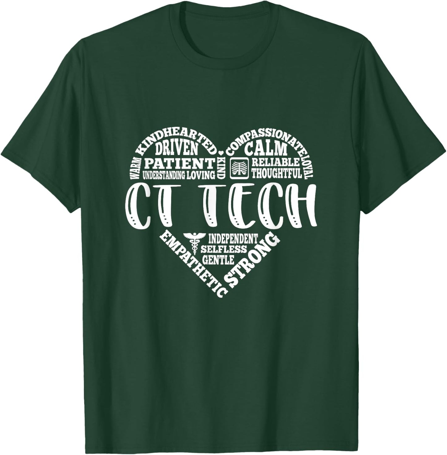 CT Tech, Radiologist, X-Ray Caring, Compassionate, Dedicated T-Shirt - T-Shirt | Forest