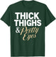 Funny Curvy Chubby girls humor Thick Thighs and Pretty Eyes Black Letter Print for Curvy Women, Fitness Enthusiasts T-Shirt - T-Shirt | Forest