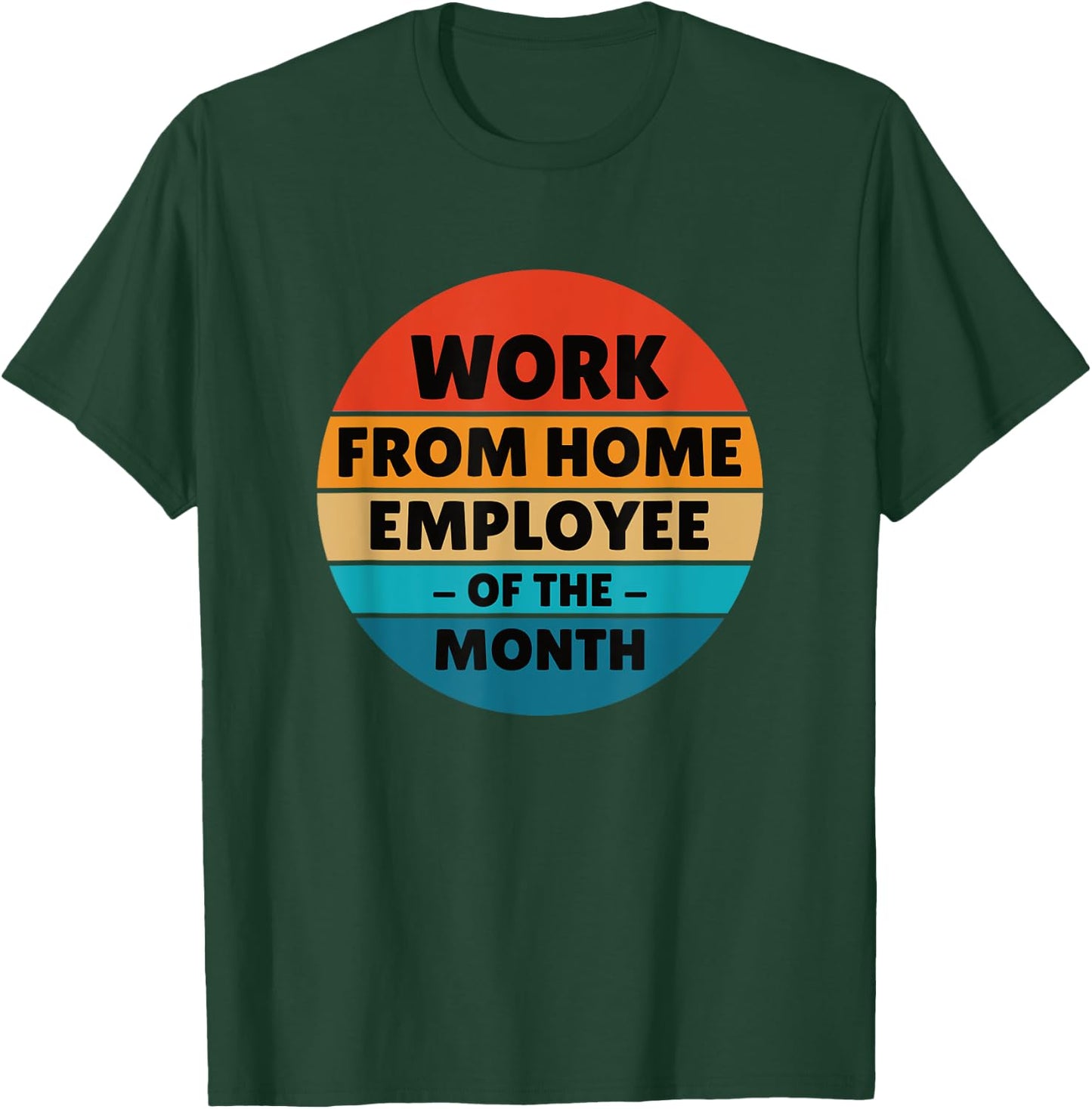 Funny - Work From Home Employee Of The Month T-Shirt - T-Shirt | Forest