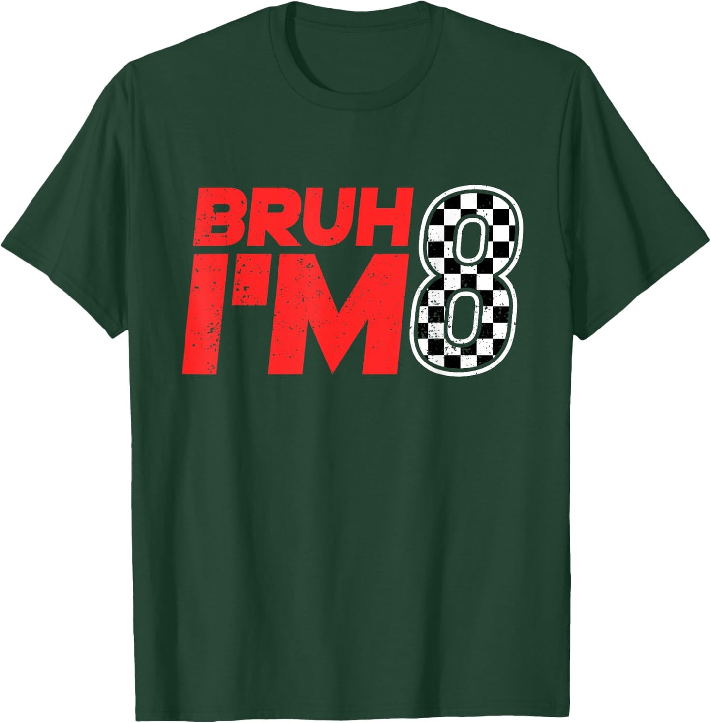 Bruh I'm 8 Checkered 8th Birthday 8 Year Old Race Car Boys T-Shirt - T-Shirt | Forest