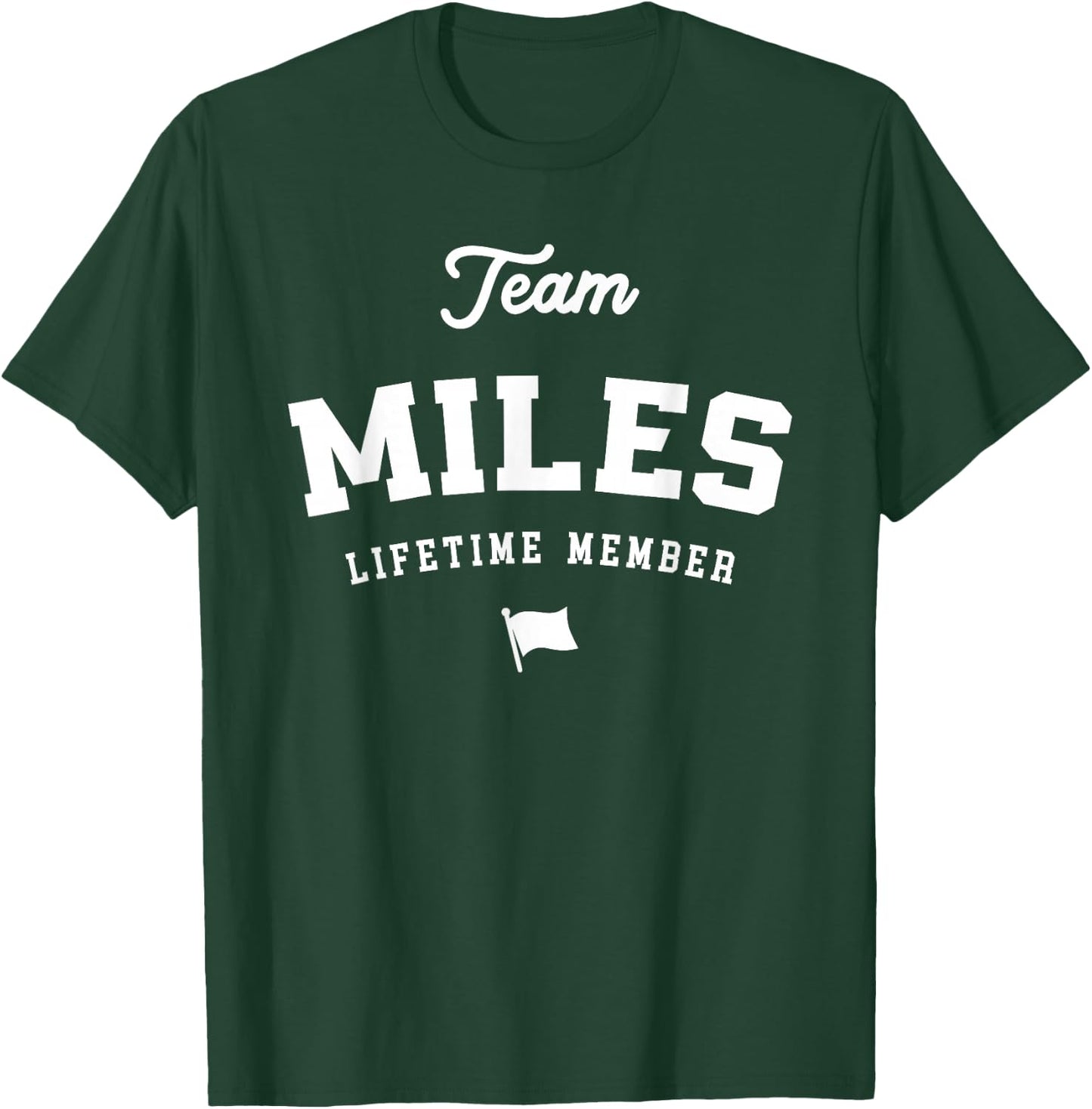 Team Miles Lifetime Member Funny Name Miles T-Shirt - T-Shirt | Forest