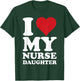 Nurse Dads I Love Heart My Nurse Daughter Nurse Dad T-Shirt - T-Shirt | Forest