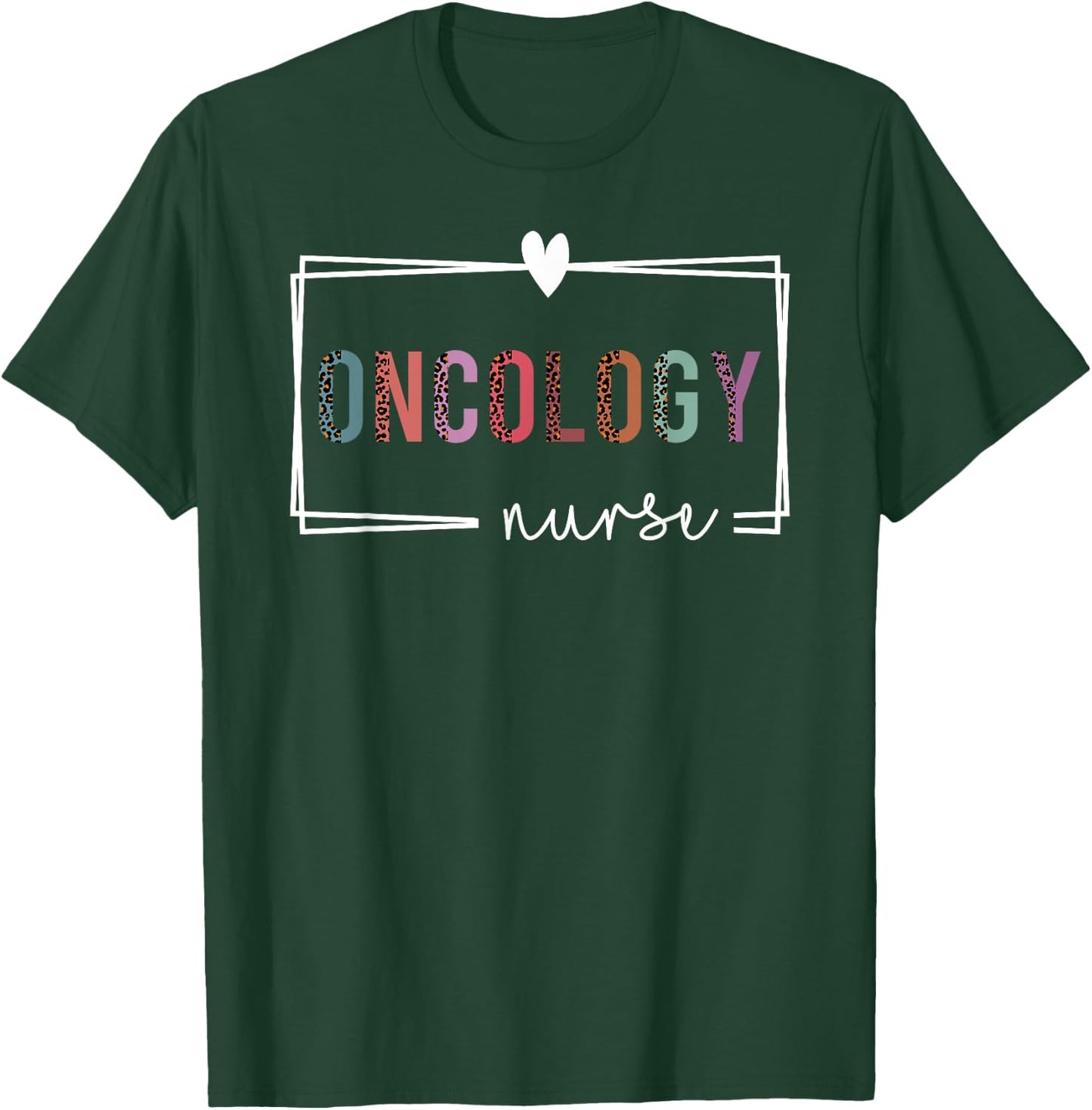 Oncology Nurse Oncology Nurse Nurses Day T-Shirt - T-Shirt | Forest