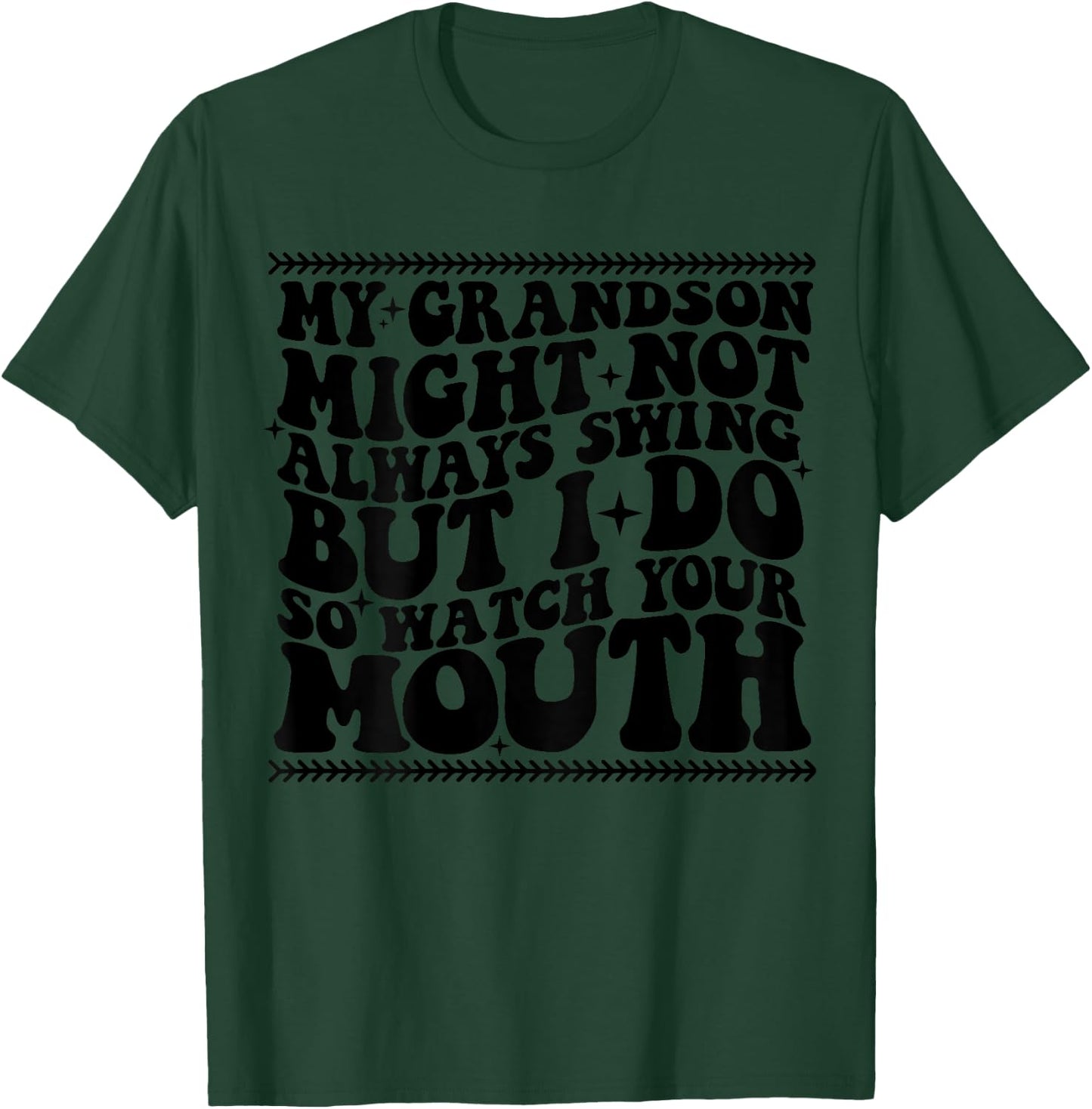 My grandson might not always swing but i do so watch t shirt T-Shirt - T-Shirt | Forest