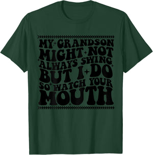 My grandson might not always swing but i do so watch t shirt T-Shirt - T-Shirt | Forest