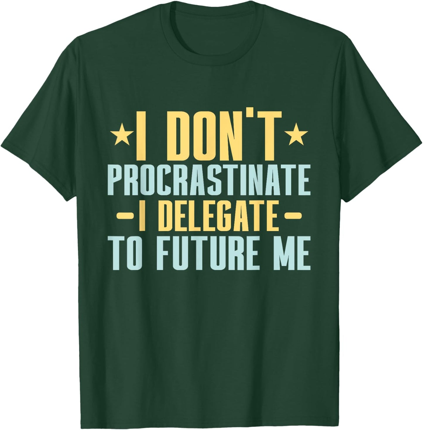 I dont Procrastinate i delegate to future me Professor T-Shirt - T-Shirt | Forest
