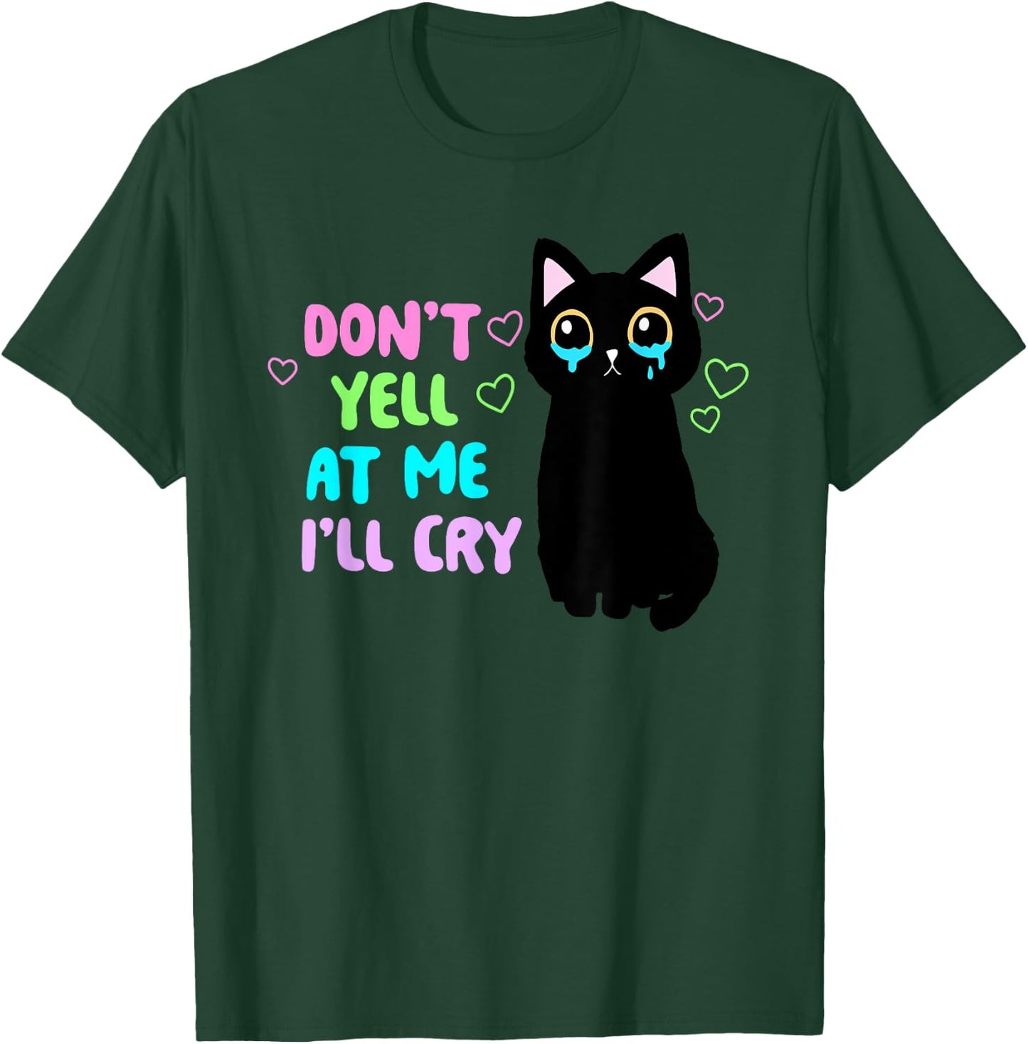Don't Yell At Me I'll Cry Funny Cat Apparel Women T-Shirt - T-Shirt | Forest