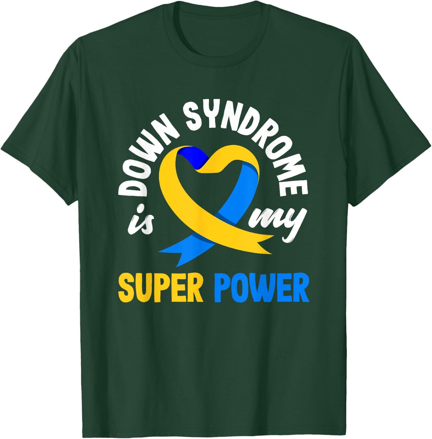 Down Syndrome Is My Superpower Trisomy 21 T21 Down Syndrome T-Shirt - T-Shirt | Forest