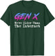 Gen X - We're Older Than The Internet T-Shirt - T-Shirt | Forest