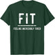 FIT Feeling Incredibly Tired Gym Workout, Funny Sarcastic T-Shirt - T-Shirt | Forest