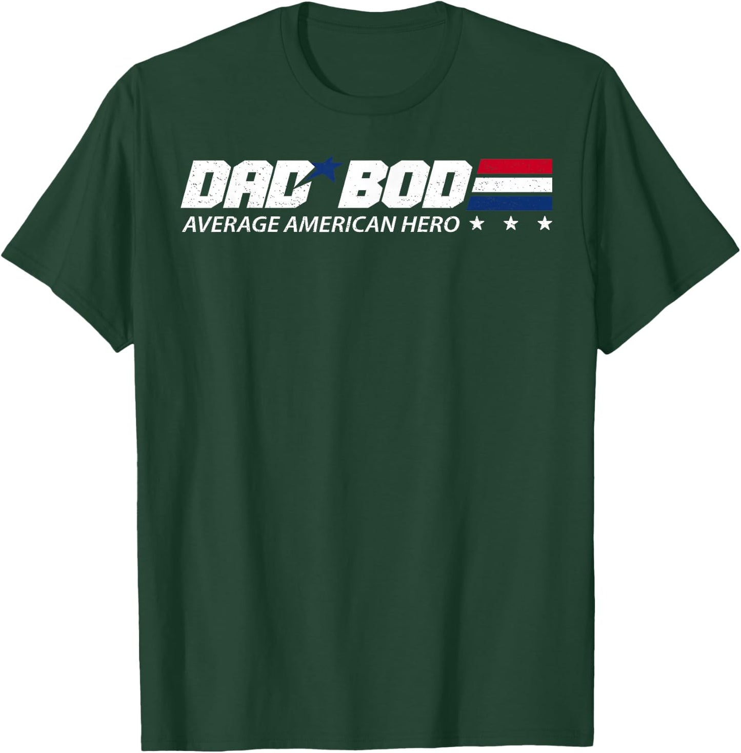 Dad BOD Average American Hero T-Shirt - T-Shirt | Forest