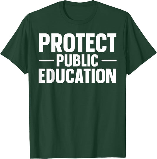 Protect Public Education T-Shirt - T-Shirt | Forest
