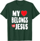 Christian Valentine Graphic Art - My Heart Belongs To Jesus T-Shirt - T-Shirt | Forest