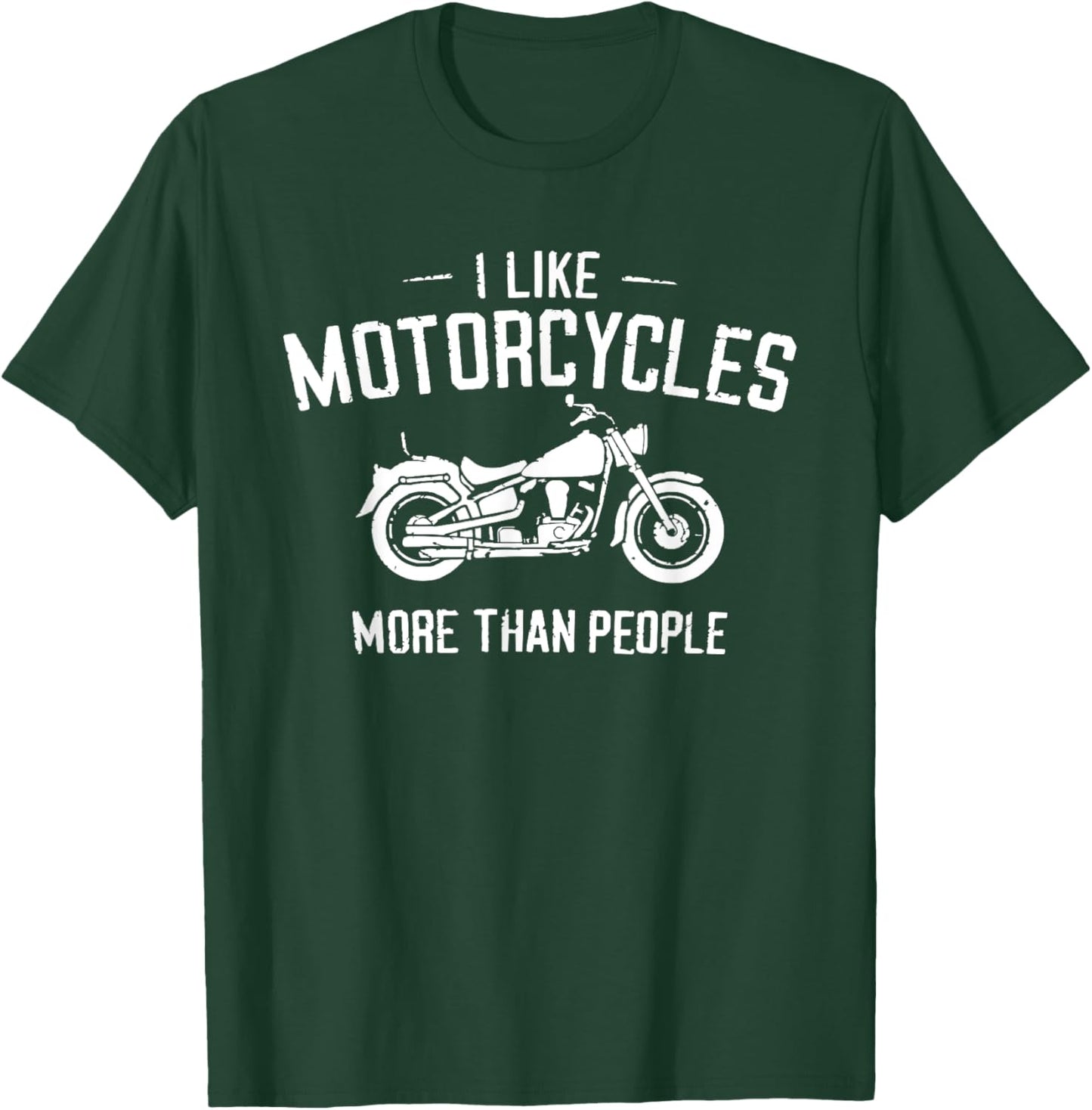 I Like Motorcycles More Than People Biker - Funny Biker T-Shirt - T-Shirt | Forest