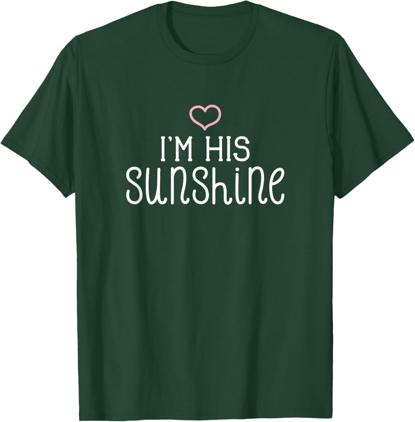 I'm His Sunshine Cute Couples Valentine's Day Nickname T-Shirt - T-Shirt | Forest