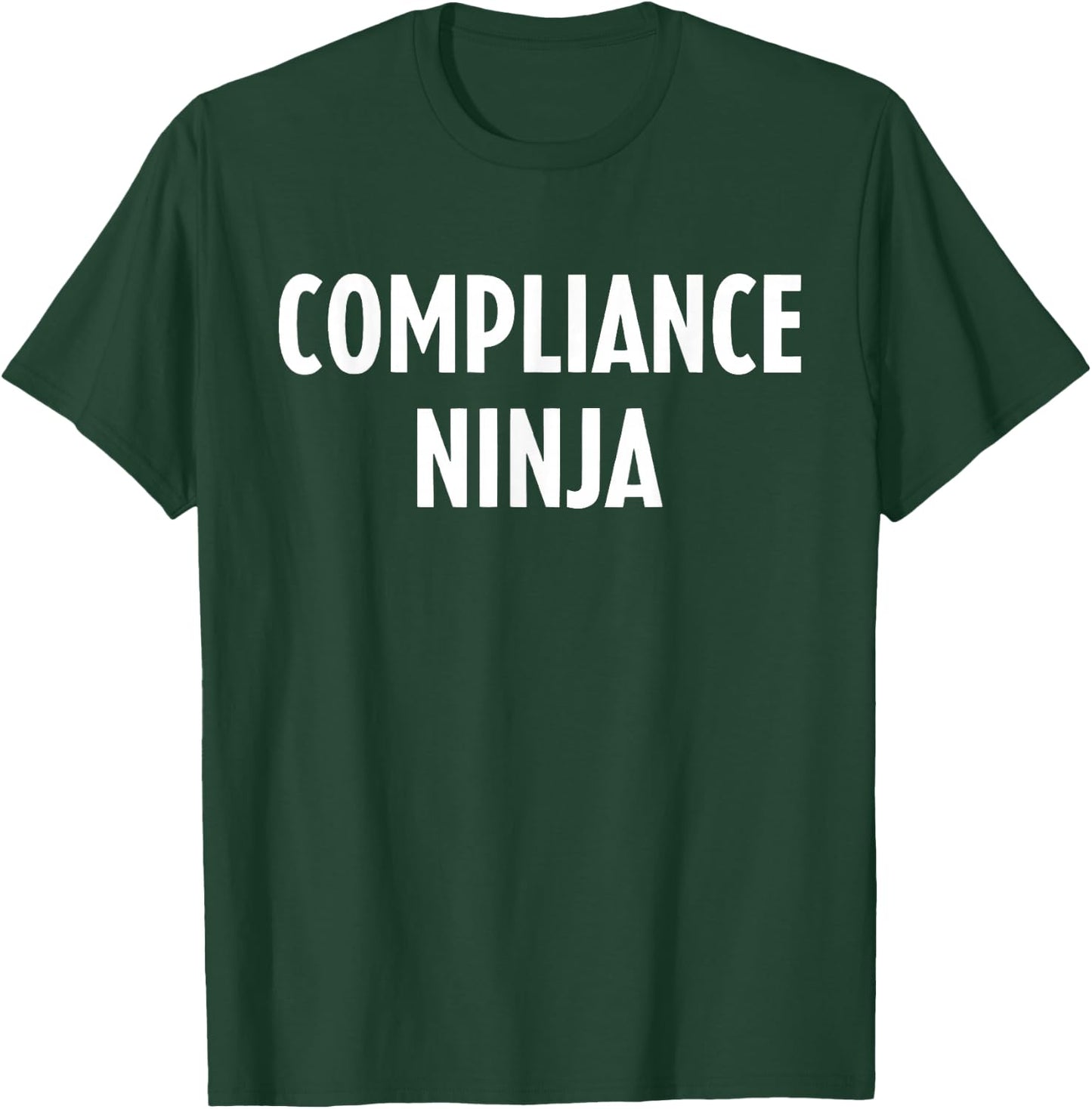 Compliance Officer Compliance Ninja T-Shirt - T-Shirt | Forest
