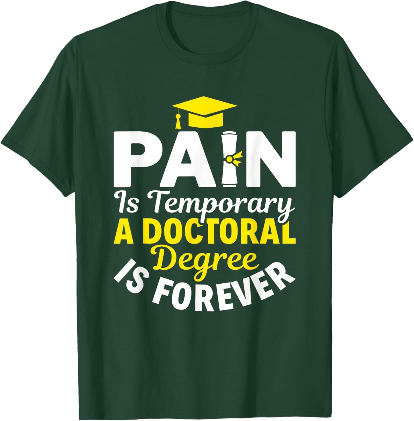 Doctoral Degree Is Forever PhD Graduation Doctorate T-Shirt - T-Shirt | Forest