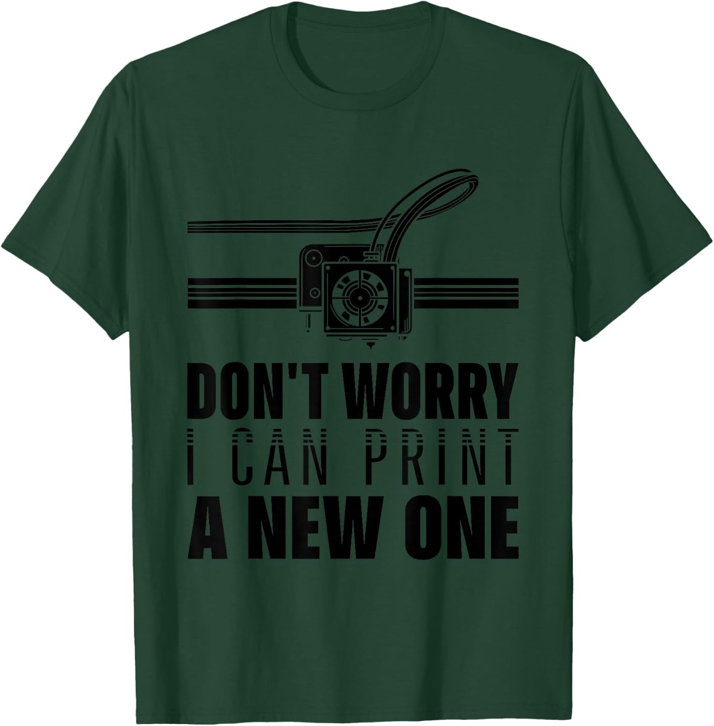 Funny 3D Printer Geek Filament Printing Machine Lover Outfit T-Shirt - T-Shirt | Forest