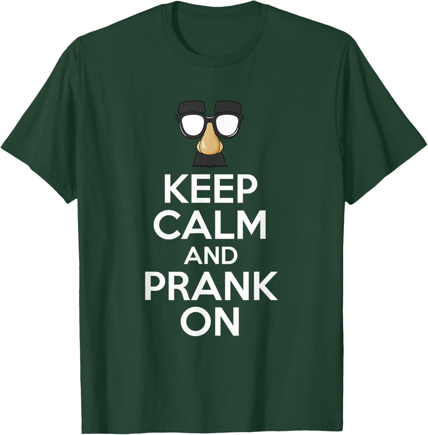 Keep Calm And Prank On - Funny April Fools Day T-Shirt - T-Shirt | Forest