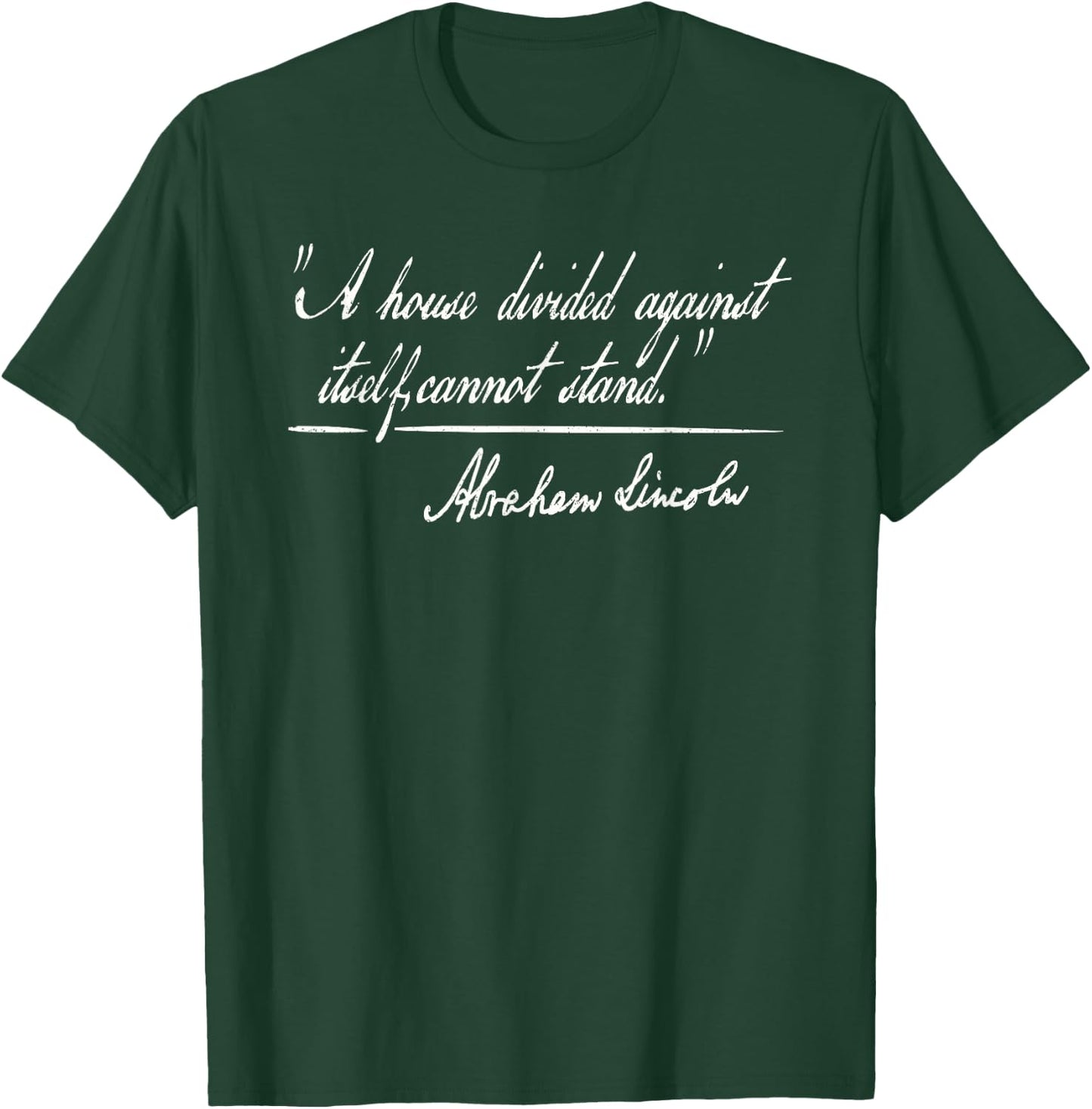 A House Divided Against Itself Cannot Stand Abraham Lincoln T-Shirt - T-Shirt | Forest