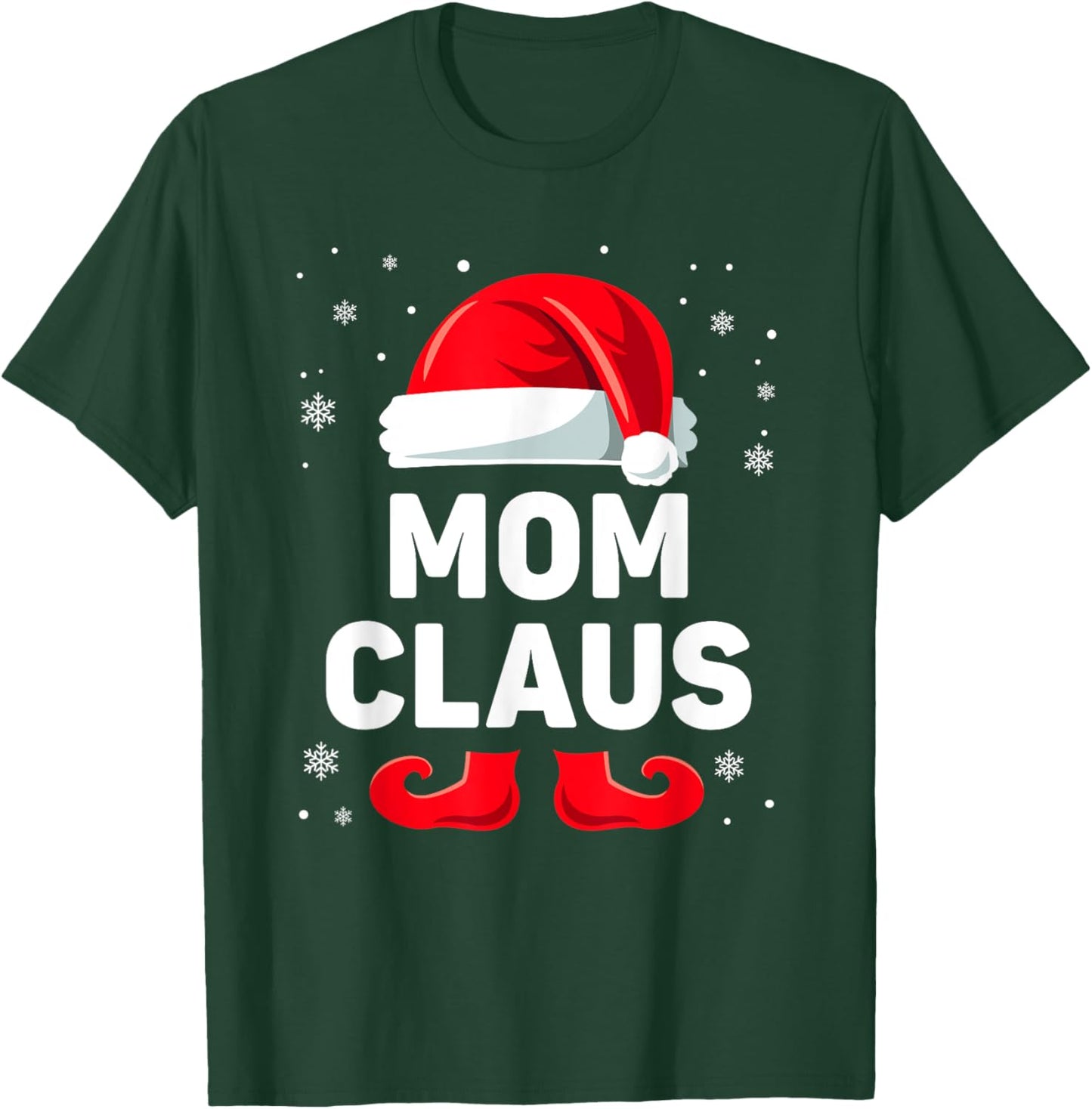 Mom Claus Christmas Matching Family Group Funny Mommy Xmas T-Shirt - T-Shirt | Forest