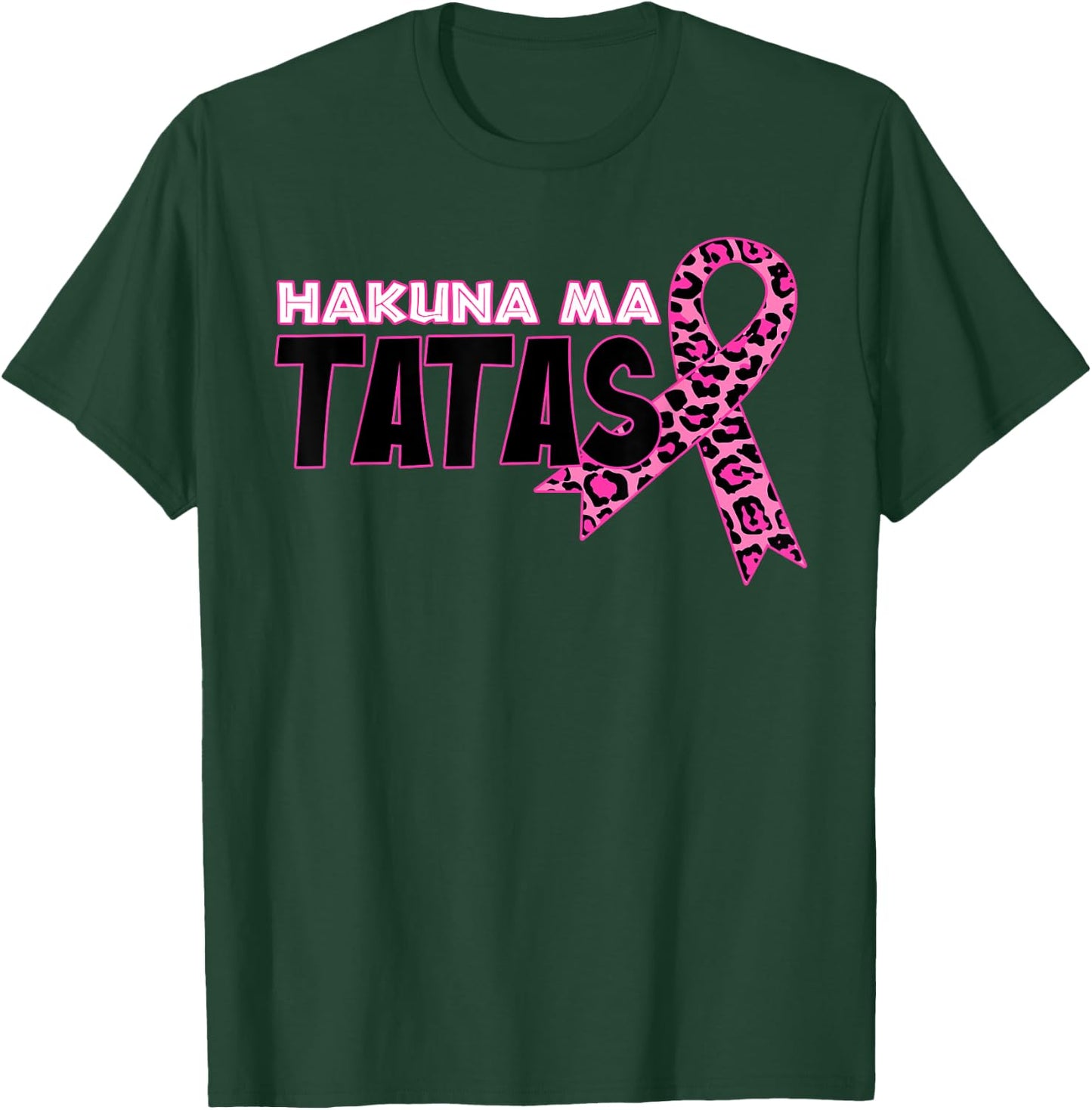 Hakuna Ma Tatas Breast Cancer Awareness Leopard Pink Ribbon T-Shirt - T-Shirt | Forest