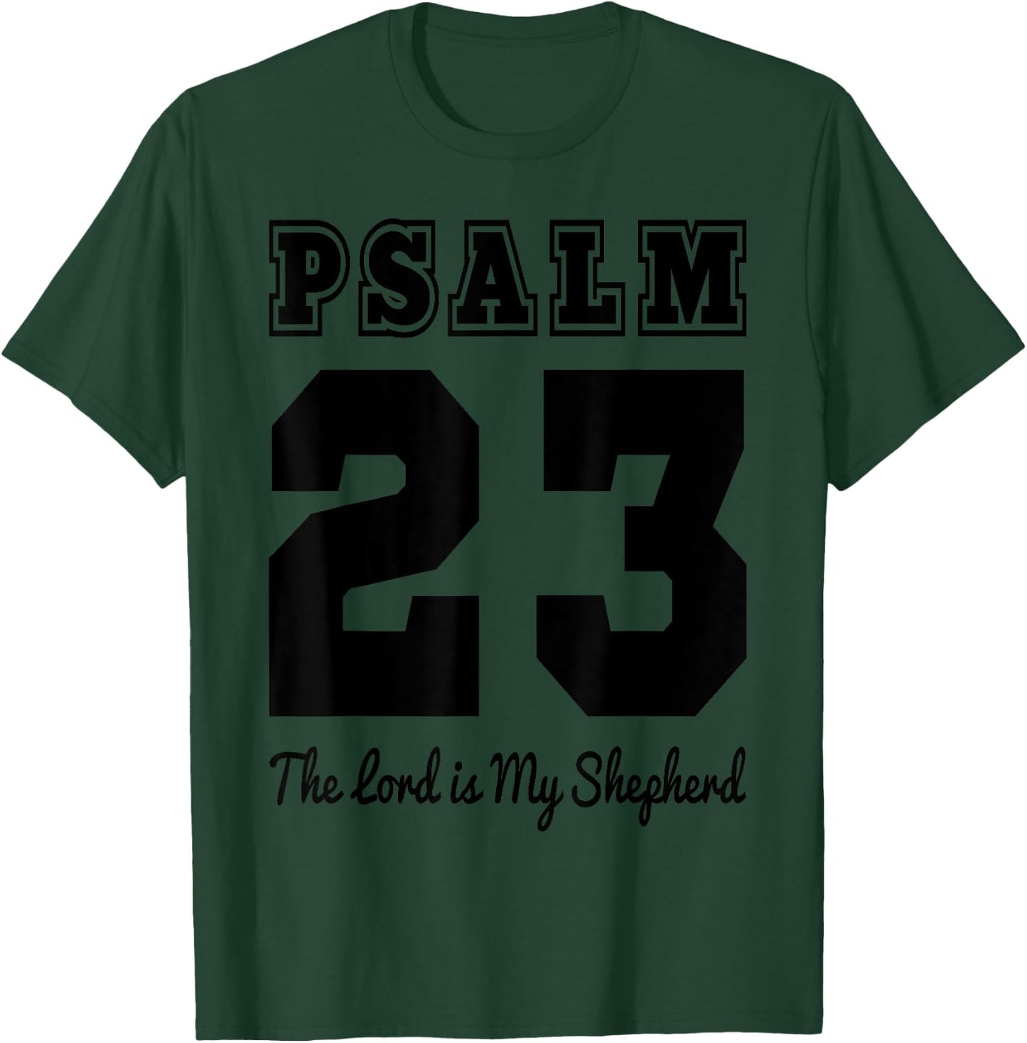 Christian Bible Verse Psalm 23 The LORD is my shepherd T-Shirt - T-Shirt | Forest